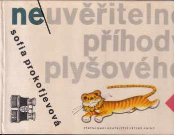 Sof'ja Leonidovna Prokof'jeva: Neuvěřitelné příhody plyšového tygra : Pro malé čtenáře