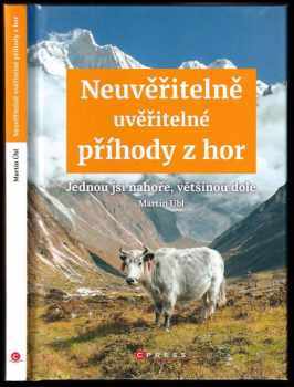 Neuvěřitelně uvěřitelné příhody z hor