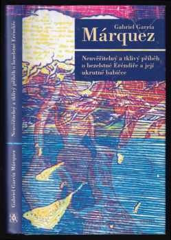 Gabriel García Márquez: Neuvěřitelný a tklivý příběh o bezelstné Eréndiře a její ukrutné babičce