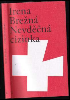 Irena Brežná: Nevděčná cizinka