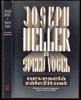 Joseph Heller: Neveselá záležitost - hluboce osobní výpověd autora Hlavy XXII