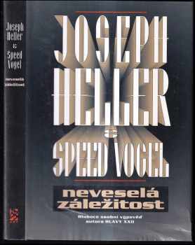 Joseph Heller: Neveselá záležitost - hluboce osobní výpověd autora Hlavy XXII