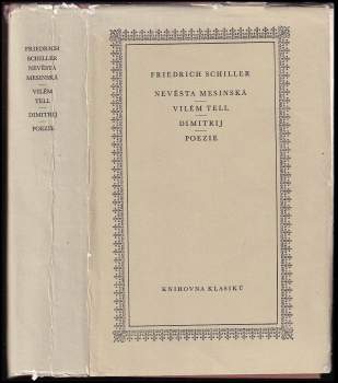 Friedrich Schiller: Nevěsta Mesinská ; Vilém Tell ; Dimitrij ; Poezie