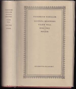 Friedrich Schiller: Nevěsta Mesinská ; Vilém Tell ; Dimitrij ; Poezie