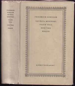 Friedrich Schiller: Nevěsta Mesinská ; Vilém Tell ; Dimitrij ; Poezie