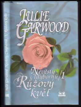 Nevěsty Claybornů : 1 - Růžový květ - Julie Garwood (1999, OLDAG) - ID: 553427