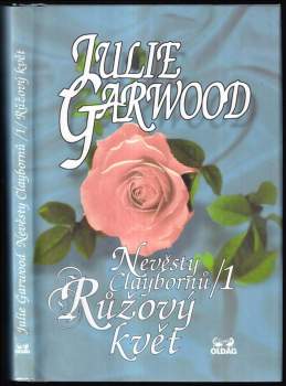 Nevěsty Claybornů : 1 - Růžový květ - Julie Garwood (1999, OLDAG) - ID: 761353