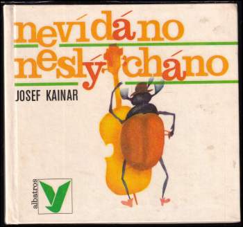 Josef Kainar: Nevídáno, neslýcháno