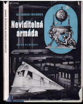 Alexander Friedrich: Neviditelná armáda - Kniha o energii