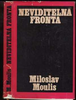 Miloslav Moulis: Neviditelná fronta