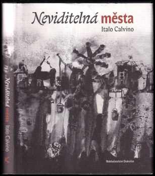 Neviditelná města - Italo Calvino (2007, Dokořán) - ID: 1180053