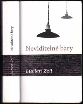 Lucien Zell: Neviditelné bary