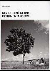 Neviditeľné dejiny dokumentaristov
