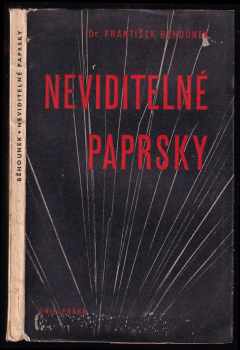 Neviditelné paprsky - František Běhounek (1939, Unie) - ID: 269991