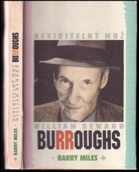 Barry Miles: Neviditelný muž William Seward Burroughs