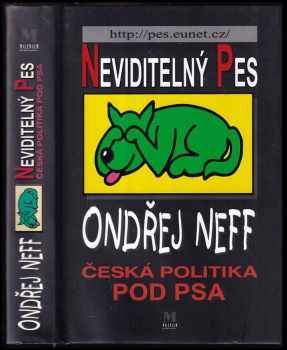 Ondřej Neff: Neviditelný pes : česká politika pod psa