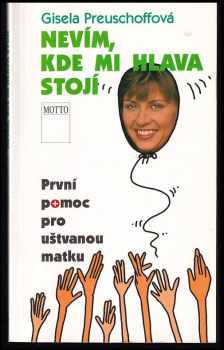 Gisela Preuschoff: Nevím, kde mi hlava stojí