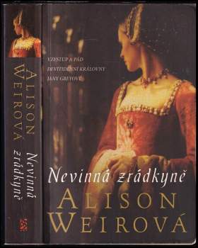 Alison Weir: Nevinná zrádkyně