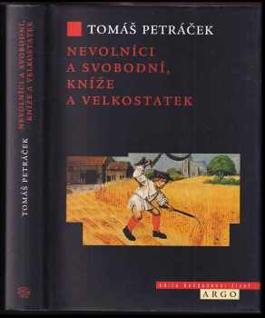 Nevolníci a svobodní, kníže a velkostatek