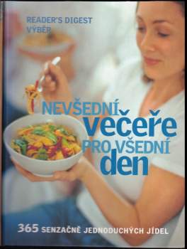 Nevšední večeře pro všední den : [365 senzačně jednoduchých jídel - Catherine Atkinson (2009, Reader's Digest Výběr) - ID: 830649