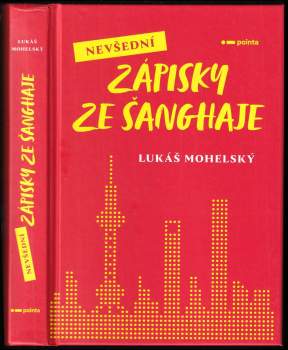 Mohelský Lukáš: Nevšední zápisky ze Šanghaje