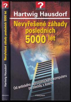 Nevyřešené záhady posledních 5000 let