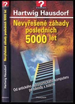 Nevyřešené záhady posledních 5000 let