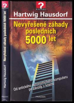 Nevyřešené záhady posledních 5000 let