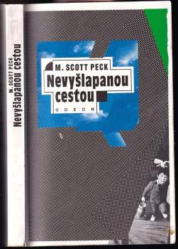 Nevyšlapanou cestou : nová psychologie lásky, tradičních hodnot a duchovního růstu