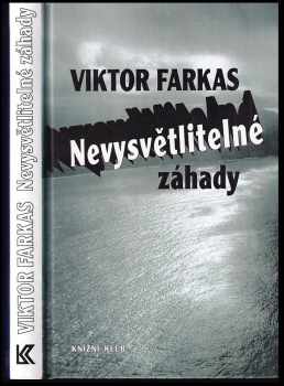 Viktor Farkas: Nevysvětlitelné záhady