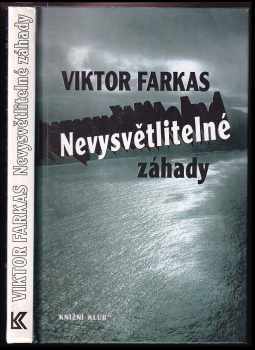 Viktor Farkas: Nevysvětlitelné záhady