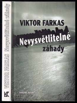 Nevysvětlitelné záhady - Viktor Farkas (1993, Knižní klub) - ID: 759599