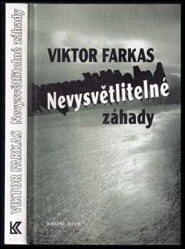 Viktor Farkas: Nevysvětlitelné záhady