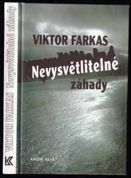 Nevysvětlitelné záhady - Viktor Farkas (1993, Knižní klub) - ID: 422417