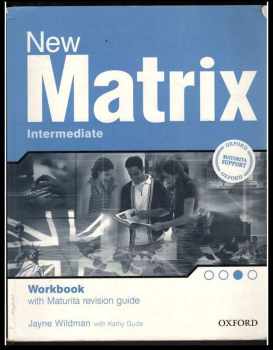 Kathy Gude: New Matrix : intermediate workbook with Maturita revision guide