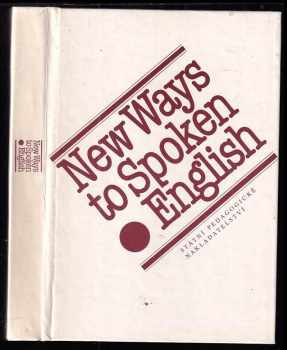 New ways to spoken English - Ludmila Kollmannová, Dora Slabá, Jelena Hlavsová (1988, Státní pedagogické nakladatelství) - ID: 733791