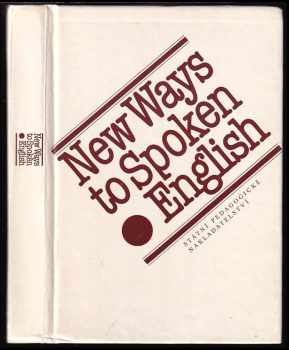 New ways to spoken English - Ludmila Kollmannová, Dora Slabá, Jelena Hlavsová (1988, Státní pedagogické nakladatelství) - ID: 548913