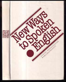 Ludmila Kollmannová: New ways to spoken English : učebnice pro vyučování angl konverzace na jaz. školách.