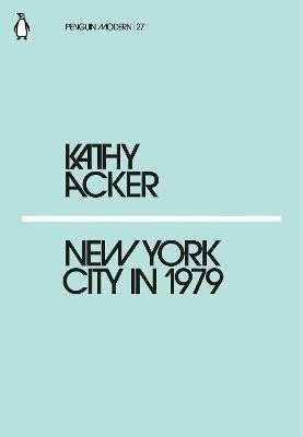 Kathy Acker: New York City in 1979