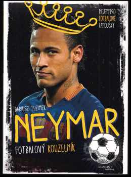 Neymar : fotbalový kouzelník