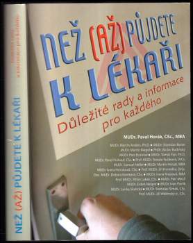 Než (až) půjdete k lékaři : [důležité rady a informace pro každého] - Pavel Horák, Václav Budínský (2009, Agentura Lucie) - ID: 767686