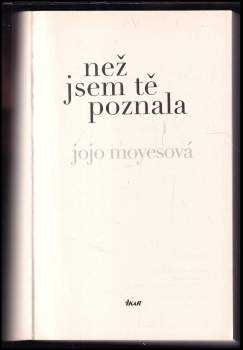 Jojo Moyes: Než jsem tě poznala