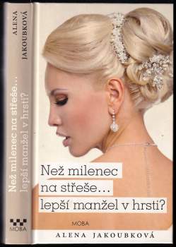 Než milenec na střeše... lepší manžel v hrsti?