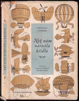 Než nám narostla křídla - Jaroslav Andrejs (1956, Státní nakladatelství dětské knihy) - ID: 683897
