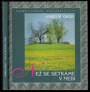 Anselm Grün: Než se setkáme v nebi