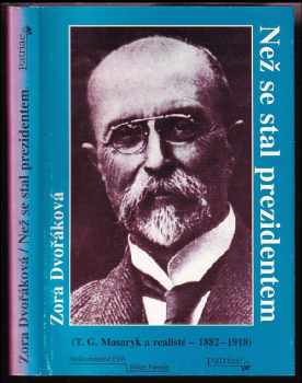 Než se stal prezidentem (T. G. Masaryk a realisté - 1882-1918)