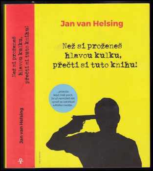 Jan van Helsing: Než si proženeš hlavou kulku přečti si tuto knihu