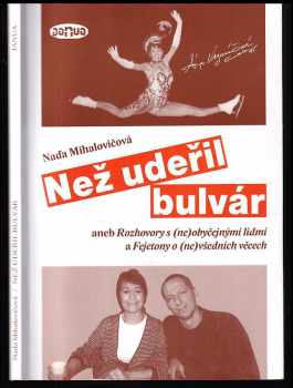 Než udeřil bulvár, aneb, Rozhovory s (ne)obyčejnými lidmi a Fejetony o (ne)všedních věcech