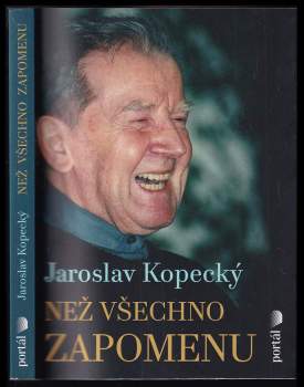 Jaroslav Kopecký: Než všechno zapomenu