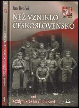 Než vzniklo Československo, aneb, Každým krokem číhala smrt